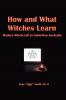 How and What Witches Learn