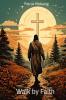 Walk by Faith