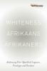 Whiteness Afrikaans Afrikaners
