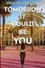 Tomorrow It Could Be You