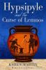 Hypsipyle & the Curse of Lemnos