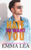 Hate to Want You