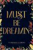 Must Be Dreamin'