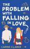 The Problem with Falling in Love