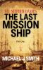 The Last Mission Ship