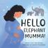 Hello Elephant Mumma!