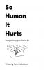 So Human It Hurts