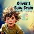 Oliver's Busy Brain