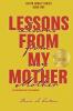 Lessons from my Mother