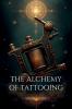 The Alchemy of Tattooing