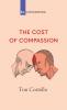 The Cost of Compassion