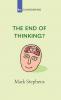 The End of Thinking?