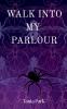Walk Into My Parlour