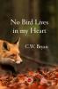 No Bird Lives in my Heart