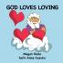 GOD LOVES LOVING