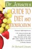 Dr. Jensen's Guide to Diet and Detoxification