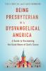 Being Presbyterian in a Dysvangelical America