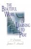 Beautiful Work of Learning to Pray