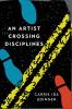 An Artist Crossing Disciplines