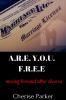 A.R.E. Y.O.U. F.R.E.E.
