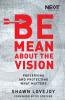 The Be Mean about the Vision