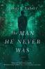 The Man He Never Was
