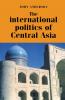 The international politics of central Asia