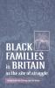 Black families in Britain as the site of struggle