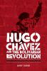 Hugo Chávez and the Bolivarian Revolution