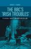The BBC's 'Irish troubles'