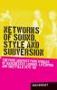 Networks of sound style and subversion