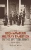 The Irish amateur military tradition in the British Army 1854-1992