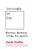 INNOVATE OR DIE