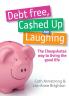 Debt Free Cashed Up and Laughing