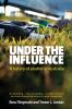 UNDER THE INFLUENCE A HISTORY OF ALCOHOL