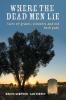WHERE THE DEAD MEN LIE
