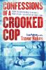 CONFESSIONS OF A CROOKED COP