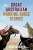 GREAT AUSTRALIAN WORKING HORSE STORIES