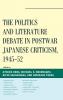 Politics and Literature Debate in Postwar Japanese Criticism 1945-52