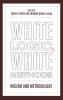 White Logic White Methods
