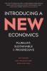 Introducing a New Economics: Pluralist Sustainable and Progressive