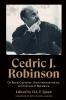 Cedric J. Robinson: On Racial Capitalism Black Internationalism and Cultures of Resistance