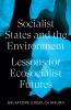 Socialist States and the Environment: Lessons for Eco-Socialist Futures