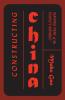 Constructing China: Clashing Views of the People's Republic
