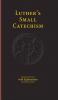 Luther's Small Catechism & Explanation - 2017 Edition