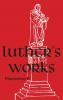 Luther's Works - Volume 73