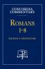 Romans 1-8 - Concordia Commentary