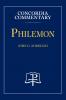 Philemon - Concordia Commentary
