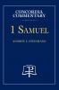 1 Samuel - Concordia Commentary