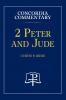 2 Peter and Jude - Concordia Commentary
